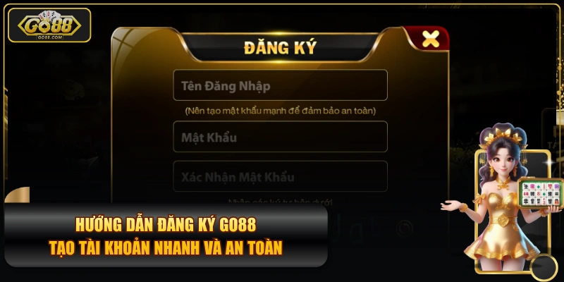 Hướng Dẫn Đăng Ký GO88 Tạo Tài Khoản Nhanh Và An Toàn